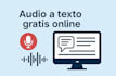 transcripcion de audios a texto