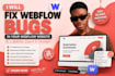 fix webflow bugs in your webflow website as a webflow expert, webflow developer