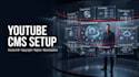 provide youtube cms setup, content id, copyright and rights configuration