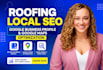 do roofing local SEO google business profile, map optimization roofers ads setup