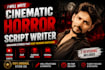 write a cinematic horror story or youtube horror script