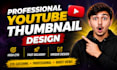 design professional eye catching youtube thumbnails