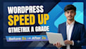 speed up wordpress website and get gtmetrix a grade in 24h