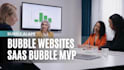 be bubble io developer, develop bubble website, saas bubble mvp, bubble ai apps