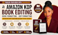 do amazon kdp manuscript book editing book formatting book editor kdp formatting