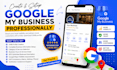 create and setup google my business gmb profile professionally