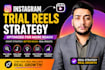 optimize your instagram trial reels strategy for maximum reach and growth