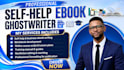 professionally write your selfhelp ebook, nonfiction, ghostwriter