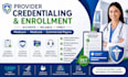 provide medical credentialing , provider enrollment services