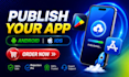 publish and fix rejected android ios apps for play store and app store