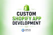 develop a custom shopify app you can resell or use