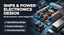 design smps, dc dc converters, power supply pcb and power electronics