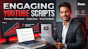 write engaging youtube scripts for cash cow and faceless channels