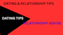 give relationship advise and dating tips