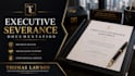 negotiate executive severance documentation