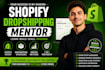 be your shopify mentor and coach for 5 days