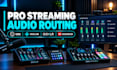 setup and optimize professional streaming audio and routing