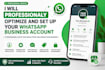 professionally optimize and setup your whatsapp business account