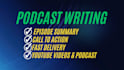 write professional podcast show notes and podcast summary