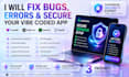 fix bugs and secure your lovable bolt base44 vibe coded app