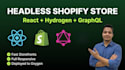 build a headless shopify store with hydrogen react and graphql