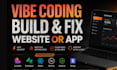 develop or fix lovable ai web apps, saas mvp, vibe coding, replit ai, loveable