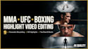 edit MMA, ufc, boxing highlights ko video