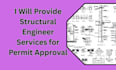 provide structural engineer services for permit approval