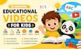 create creative and educational kids learning videos