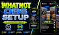 set up your whatnot livestream with obs, camera and capture card with 3 scenes