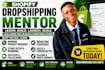 be your shopify dropshipping mentor ecommerce consultant coach