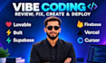 be your vibe coder as a full stack developer