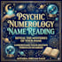 do a psychic numerology name reading for you