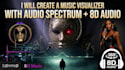 create an 8d audio music visualizer and audio spectrum video