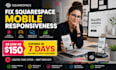 fix squarespace mobile responsiveness fix and give squarespace help
