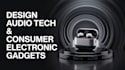 design audio tech and consumer electronic gadgets