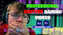 professionally edit your gaming videos for youtube