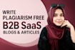 write plagiarism free b2b saas blogs and articles
