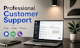 provide professional customer support via chat, email, and phone