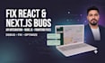 fix complex react nextjs and node API bugs