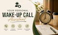be your personal wake up call assistant, reminder and schedule manager
