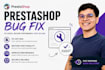 fix prestashop bugs, module errors, checkout issues with expert troubleshooting