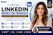 be your linkedin marketing manager and content creator expert
