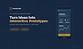 turn your idea into an interactive prototype