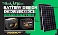 create custom battery design, pcb circuit design and solar pv solution