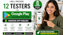 provide 12 tester for google play closed testing andriod app publish