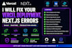 fix your vercel deployment, next js build error, runtime bug and production