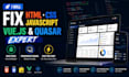 fix HTML CSS javascript vue js quasar bugs and responsive website issues