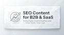 write SEO optimized blog content for b2b saas and tech companies