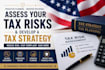 assess your tax risks and develop a customized tax strategy